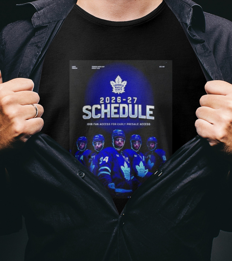 Toronto Maple Leafs 2026 27 Schedule Join Fan Access For Early Presale Access T-Shirt
