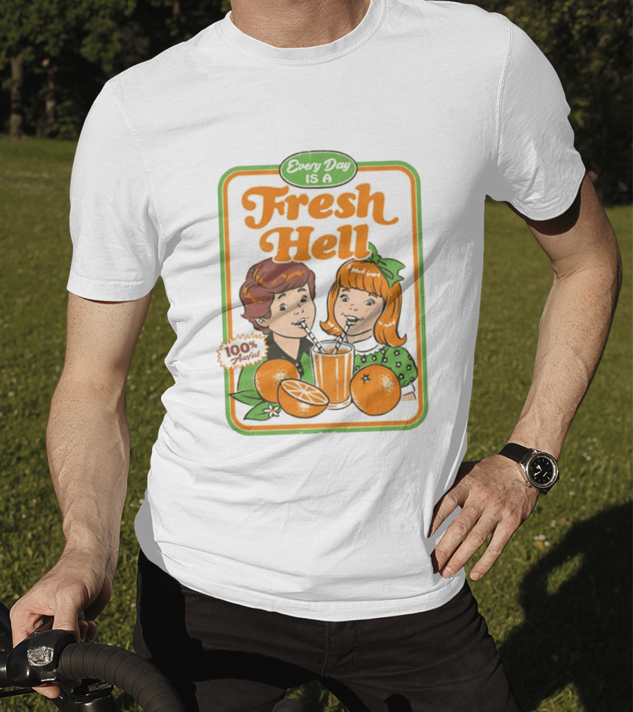 Every Day Is A Fresh Hell 100 Percent Awful Orange Juice Steven Rhodes T-Shirt