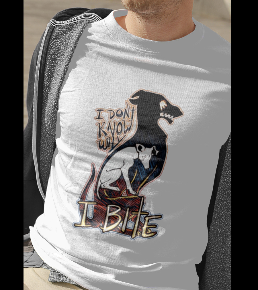 I Don't Know Why I Bite Dog Greyhound T-Shirt