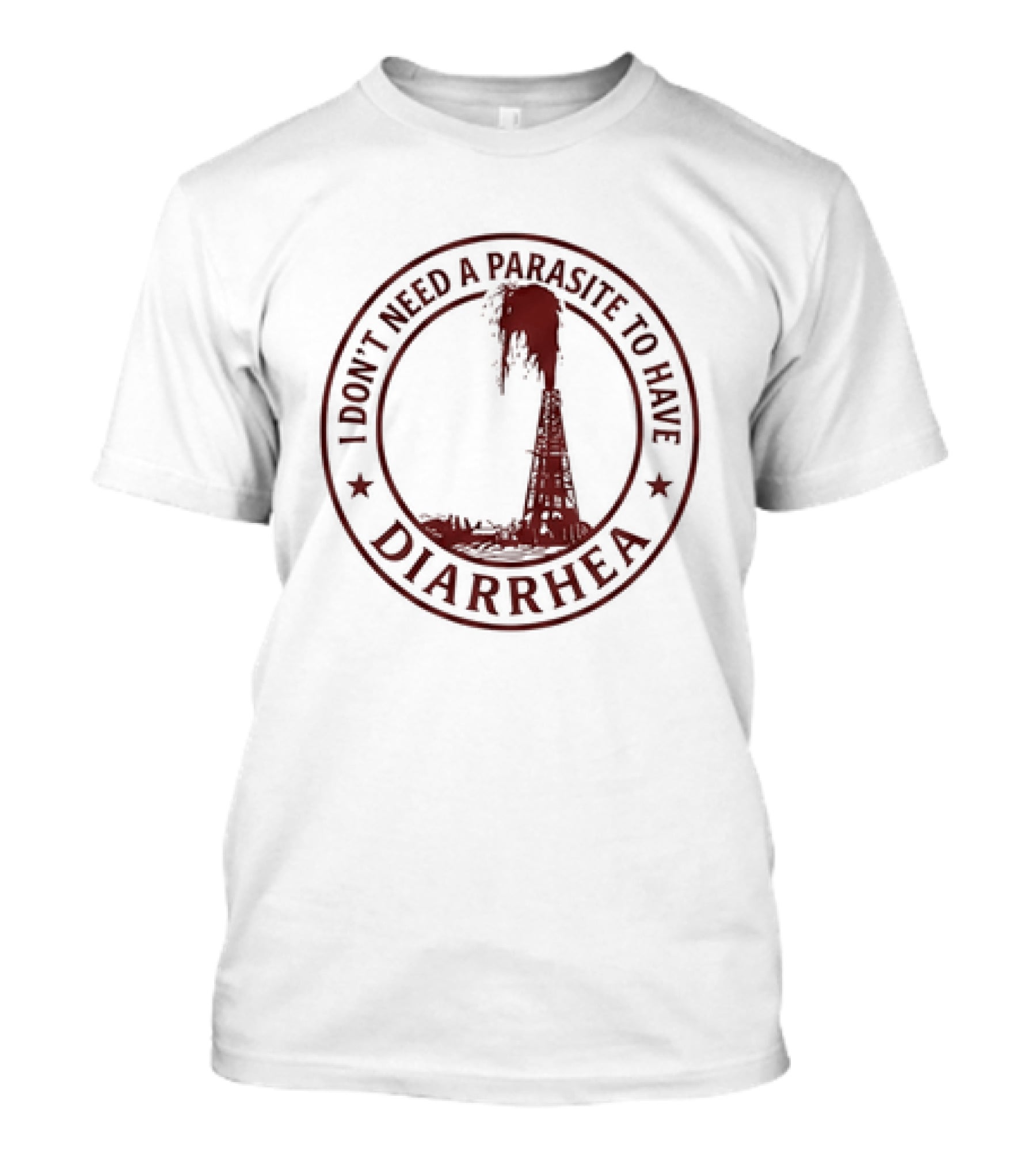 I Don't Need A Parasite To Have Diarrhea Danger Warning Circle T-Shirt