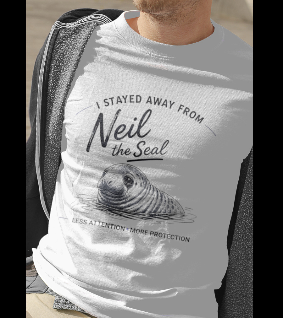 Neil The Seal I Stayed Away Less Attention More Protection T-Shirt