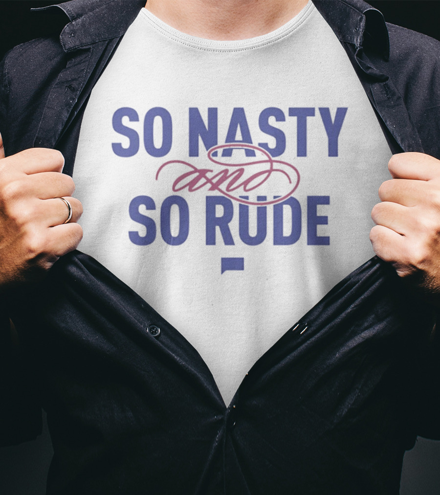 The Real Housewives Of Atlanta So Nasty And So Rude T-Shirt