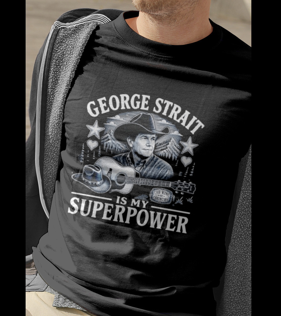 George Strait Is My Superpower The King Of Country T-Shirt