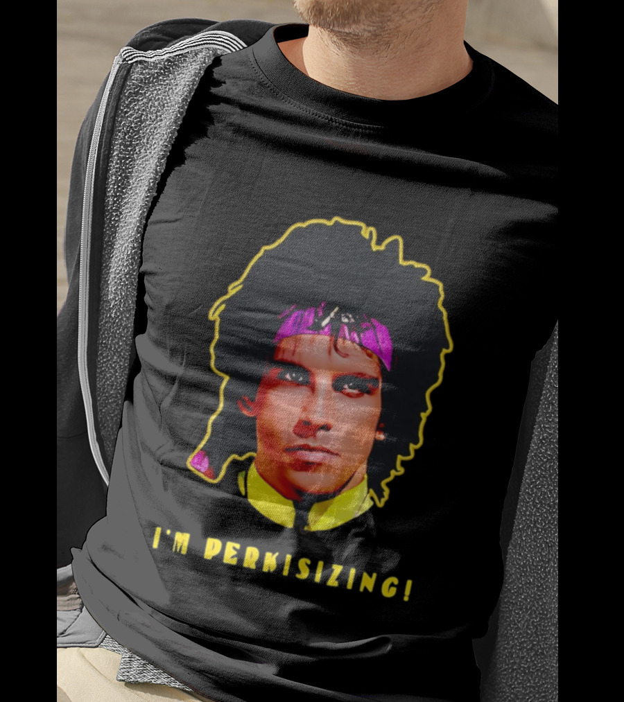 Heavyweights Movie Ben Stiller I'm Perkisizing T-Shirt