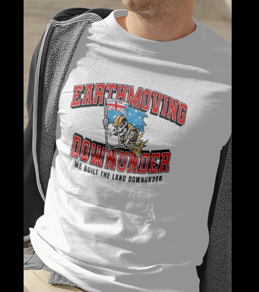Earthmoving Downunder We Built The Land Downunder Skeleton Worker With Flag T-Shirt