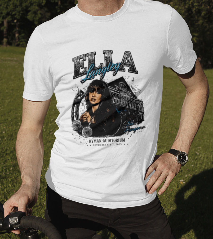 Elia Langley Ryman Auditorium Still Hungover Tour November 6 7 2025 T-Shirt