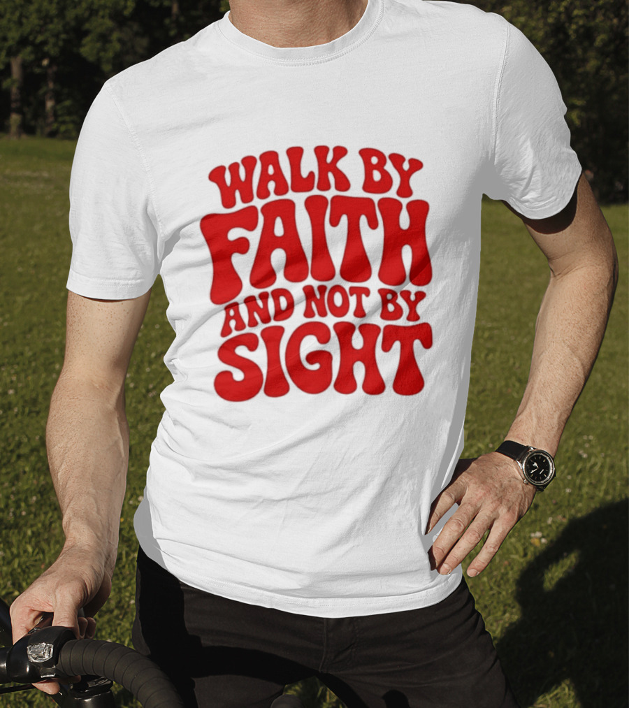 Walk By Faith And Not By Sight Bold Red T-Shirt