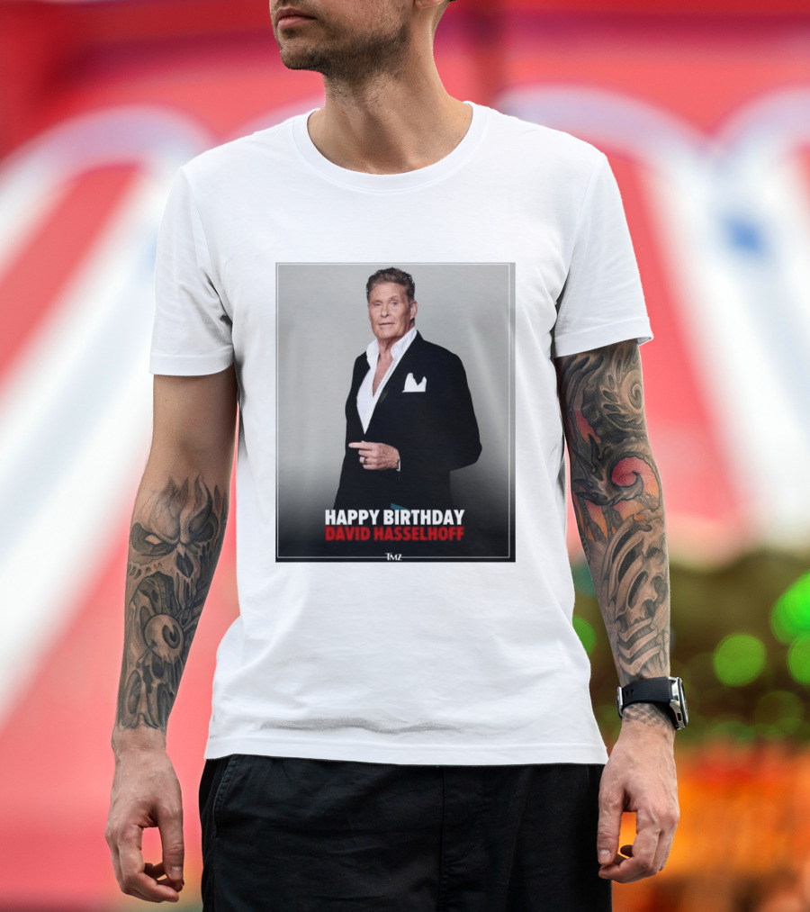 Happy Birthday David Hasselhoff Celebration By TMZ T-Shirt