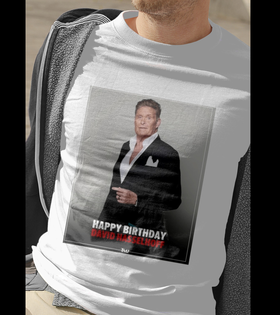 Happy Birthday David Hasselhoff Celebration By TMZ T-Shirt
