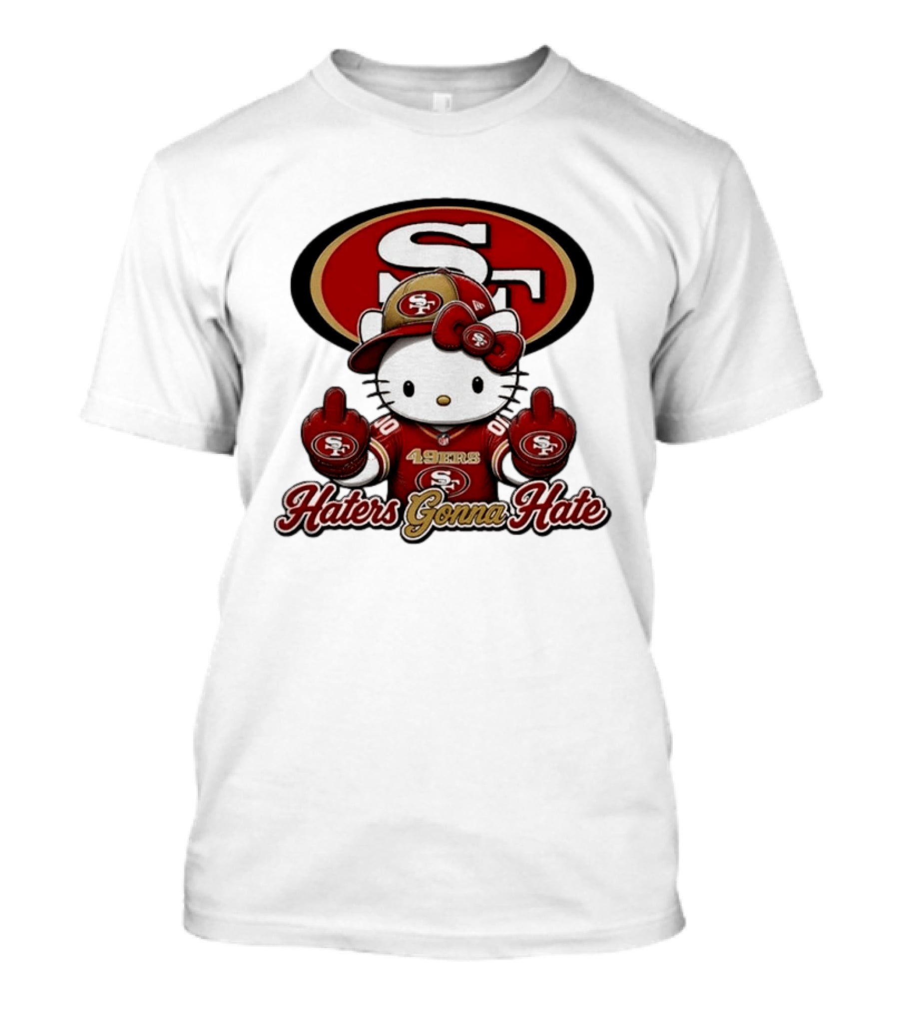 Hello Kitty Middle Finger San Francisco 49ers Haters Gonna Hate Football T-Shirt