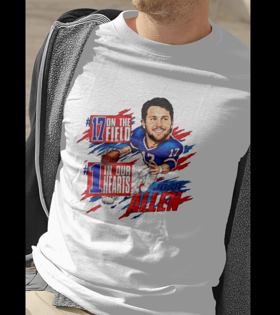 #17 On The Field #1 In Our Hearts Josh Allen Buffalo Bills Football T-Shirt