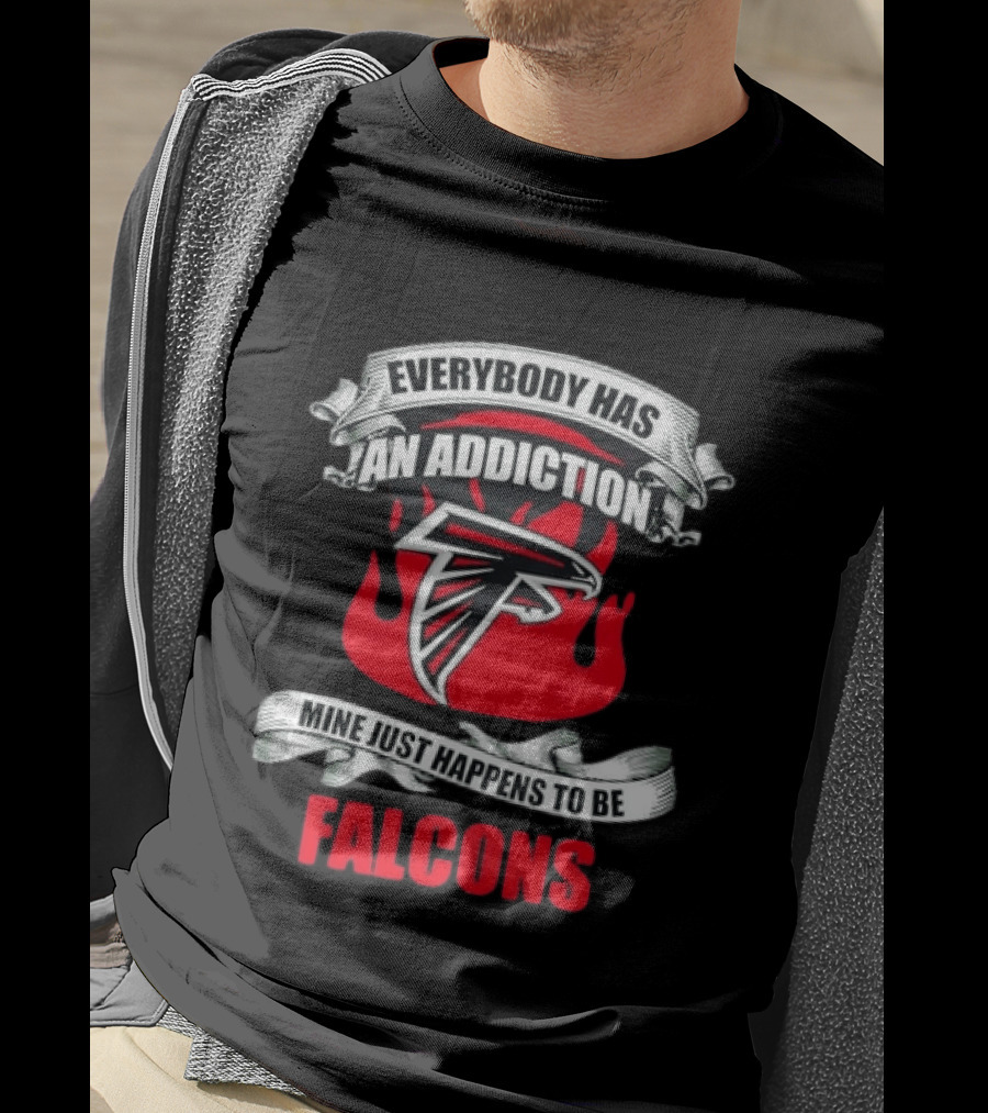 Everybody Has An Addiction Mine Just Happens To Be Falcons T-Shirt