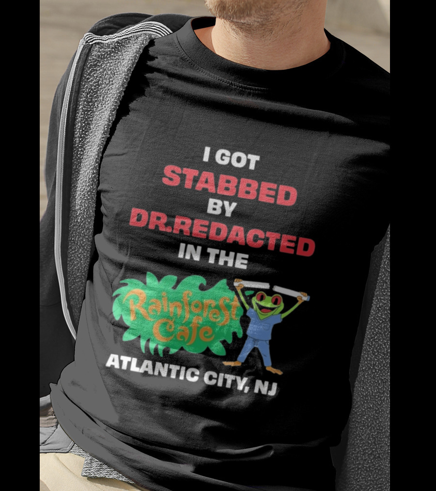 Atlantic City NJ I Got Stabbed By Dr Redacted Rainforest Cafe Frog T-Shirt