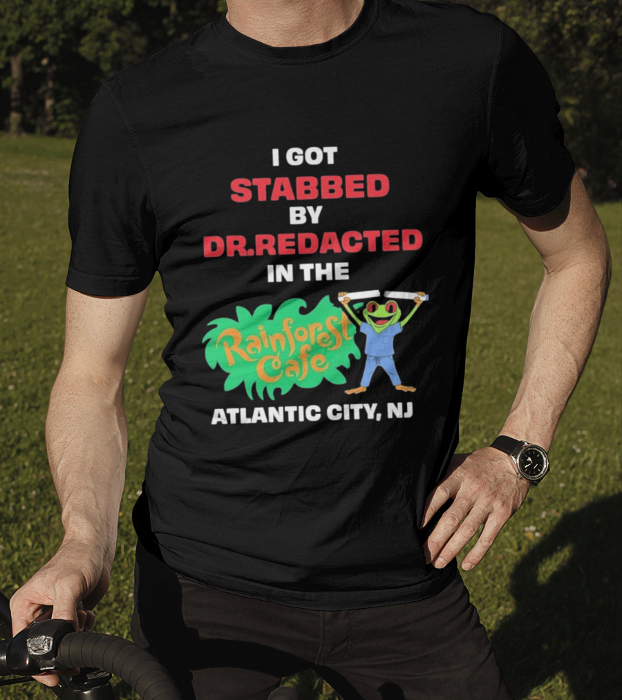 Atlantic City NJ I Got Stabbed By Dr Redacted Rainforest Cafe Frog T-Shirt