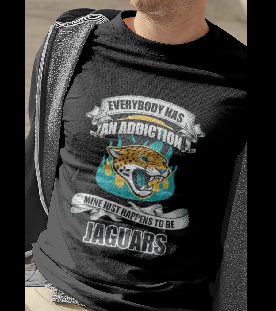 Everybody Has An Addiction Mine Just Happens To Be Jaguars Roaring T-Shirt
