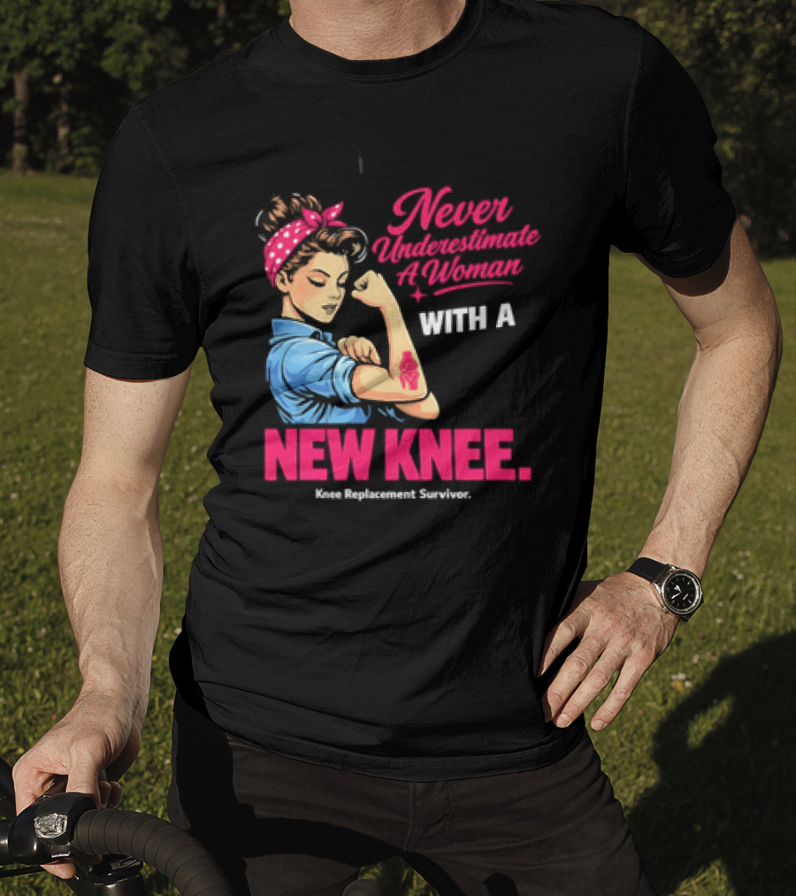 Never Underestimate A Woman With A New Knee Joint Replacement Surgery T-Shirt