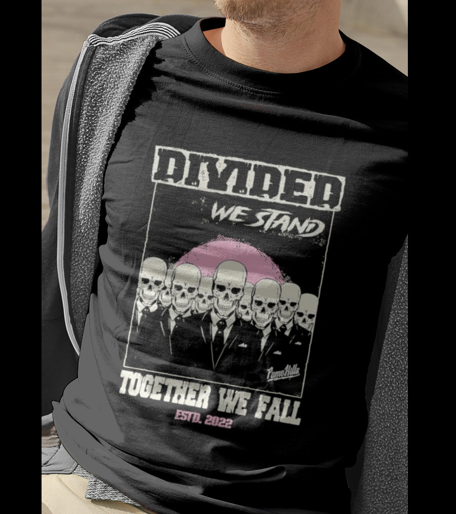 Fame Kills Skeletons In Suits Divided We Stand Together We Fall Pink T-Shirt