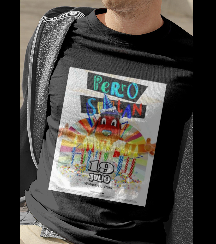 Perro Sultan Birthday Event 19 Julio Walmart Park Celebration T-Shirt