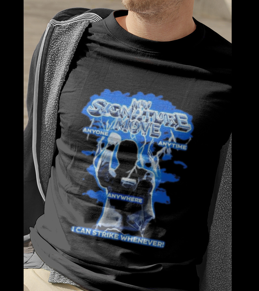 My Signature Move Anyone Anytime Anywhere I Can Strike Whenever Shawn Michaels T-Shirt