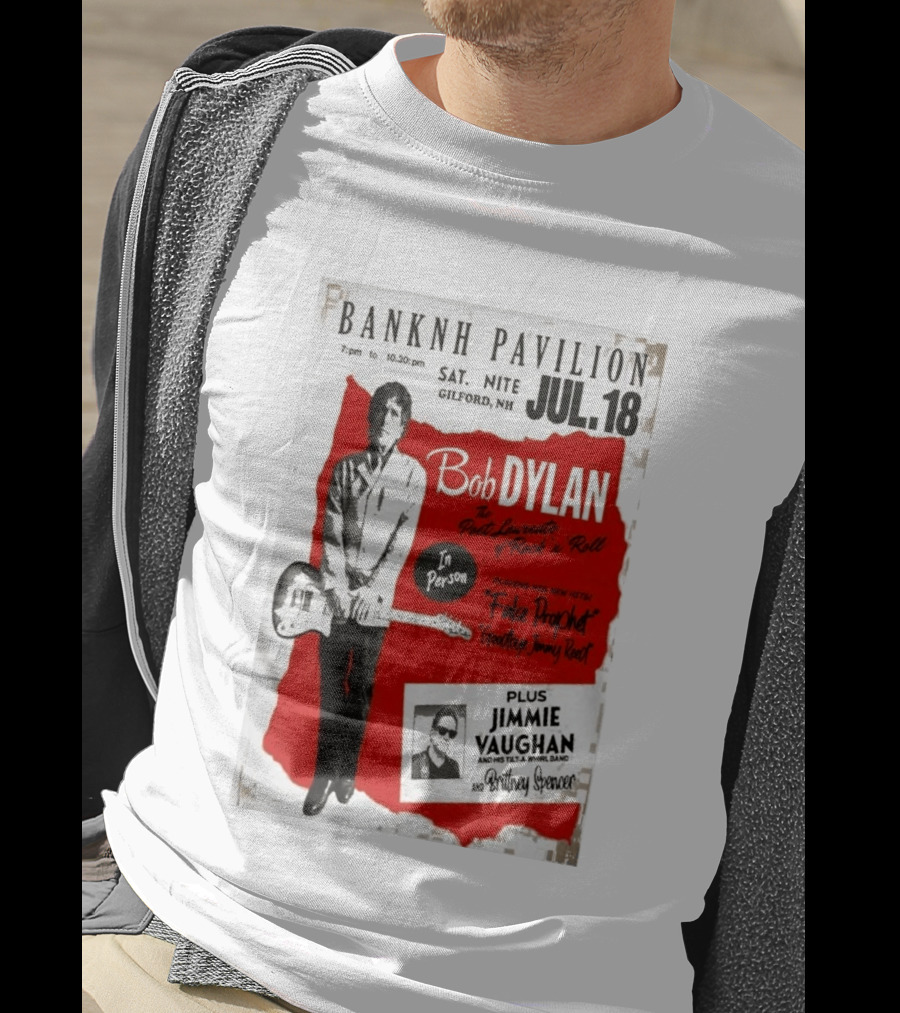 BANKNH Pavilion Gilford NH JUL 18 Bob Dylan Jimmie Vaughan Brittany Spencer False Prophet Goodbye Jimmy Reed T-Shirt