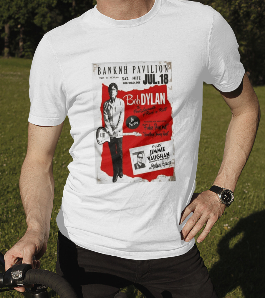 BANKNH Pavilion Gilford NH JUL 18 Bob Dylan Jimmie Vaughan Brittany Spencer False Prophet Goodbye Jimmy Reed T-Shirt