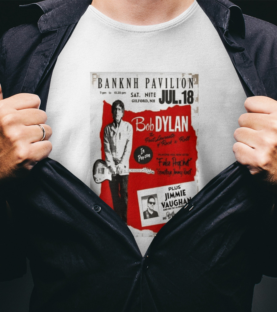 BANKNH Pavilion Gilford NH JUL 18 Bob Dylan Jimmie Vaughan Brittany Spencer False Prophet Goodbye Jimmy Reed T-Shirt