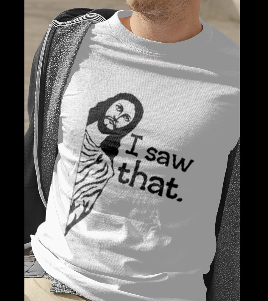 Jesus I Saw That Meme Design Christian Humor Religious Message T-Shirt