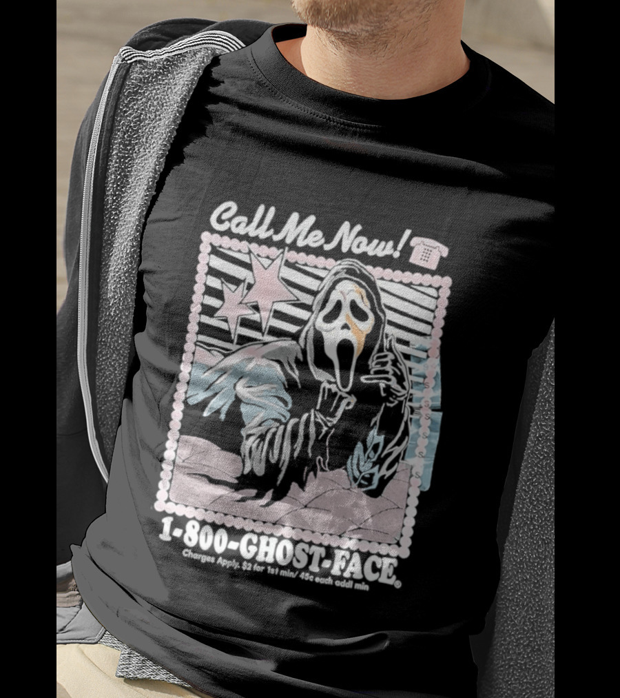 Call Me Now 1 800 Ghost Face Charges Apply 2 For 1st Min 45c Each Additional Min T-Shirt