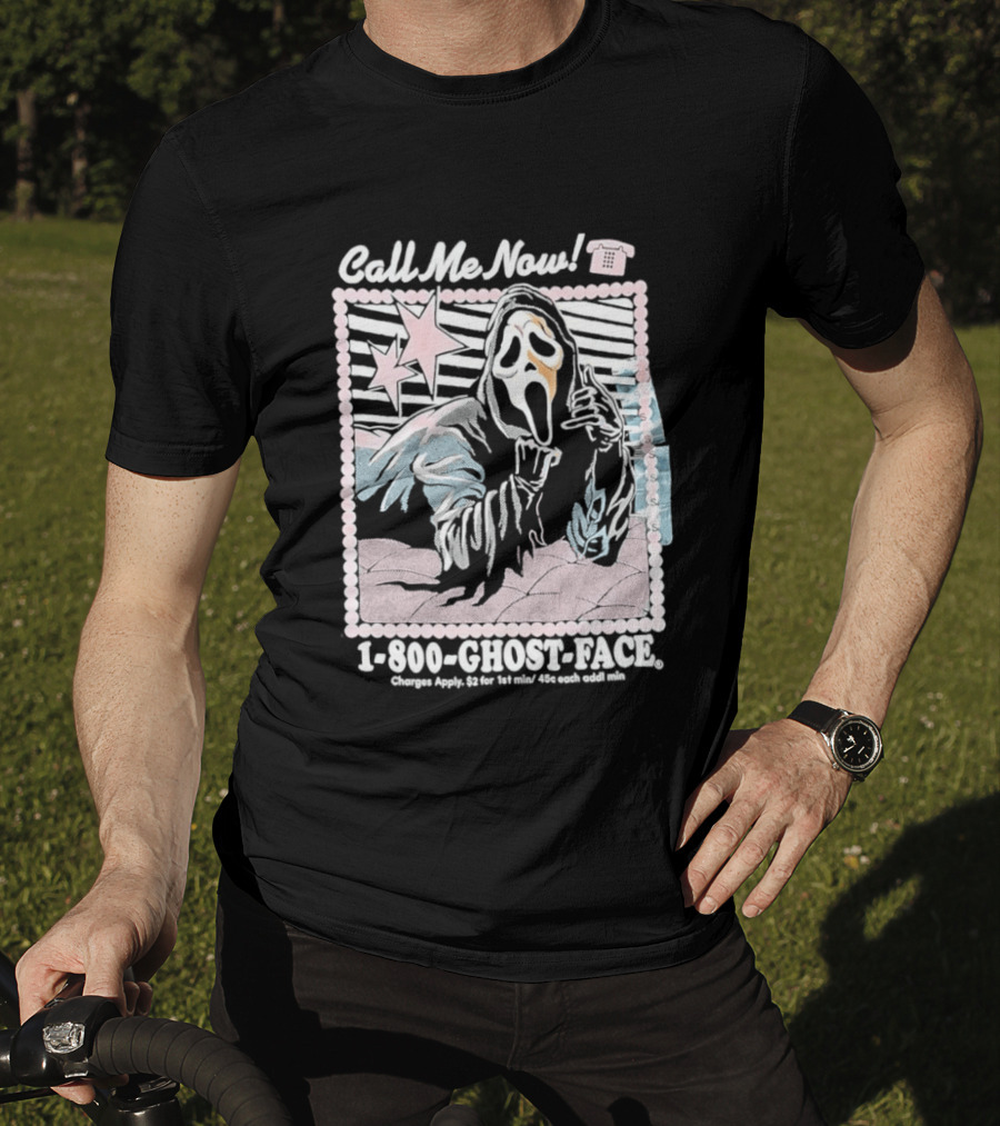 Call Me Now 1 800 Ghost Face Charges Apply 2 For 1st Min 45c Each Additional Min T-Shirt
