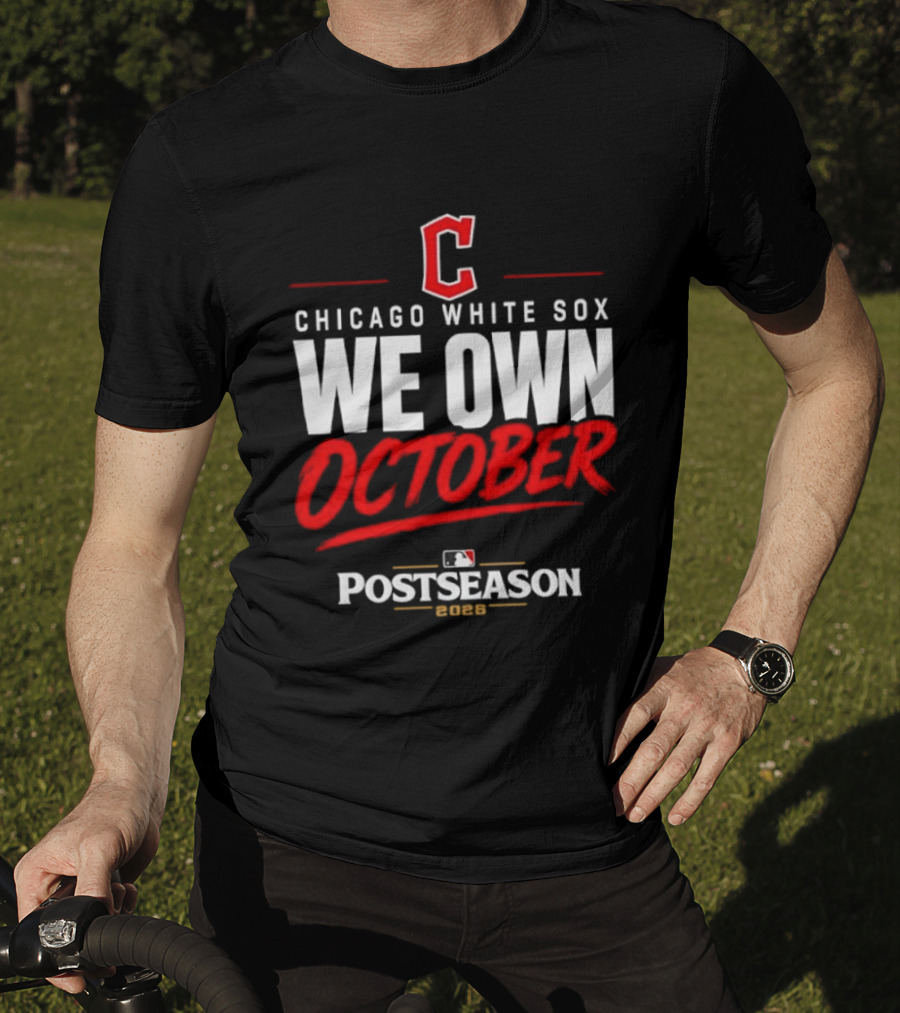 Chicago White Sox We Own October MLB Postseason 2026 T-Shirt