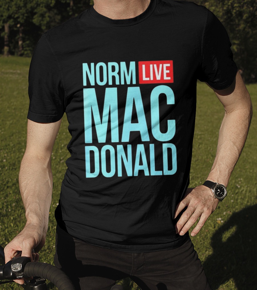 Norm Live Macdonald Patchez111 Norm Live Macdonald T-Shirt