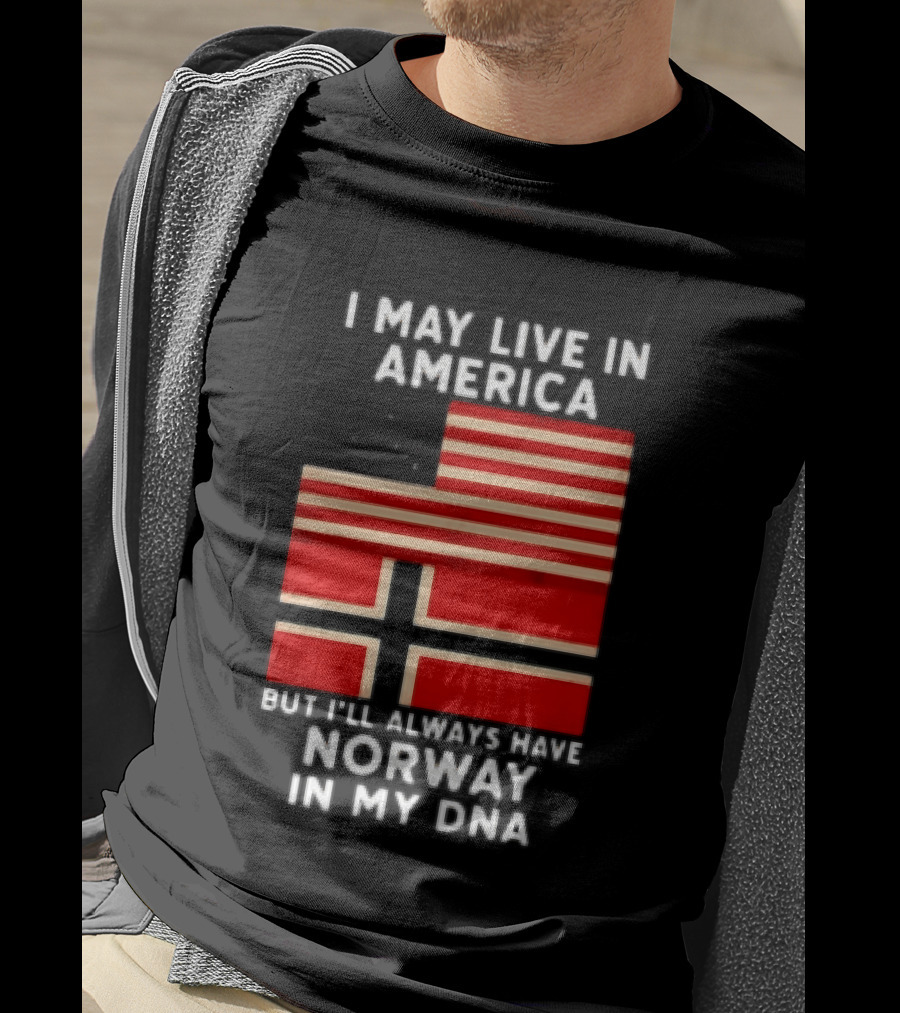 I May Live In America But I'll Always Have Norway In My DNA USA Norwegian Heritage T-Shirt