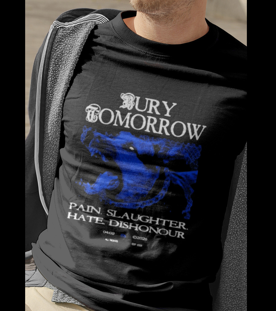 Bury Tomorrow Pain Slaughter Hate Dishonour Tour Dates UK Europe USA T-Shirt