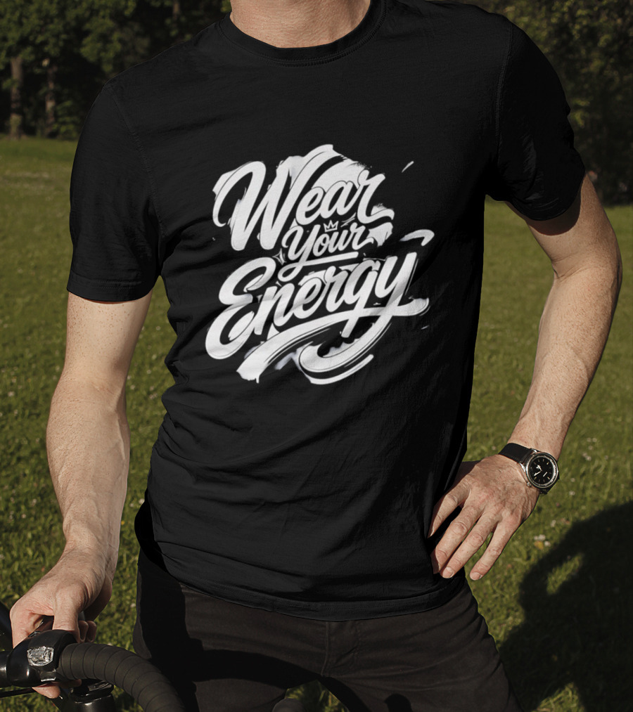 Wear Your Energy Positive Vibes Inspirational T-Shirt