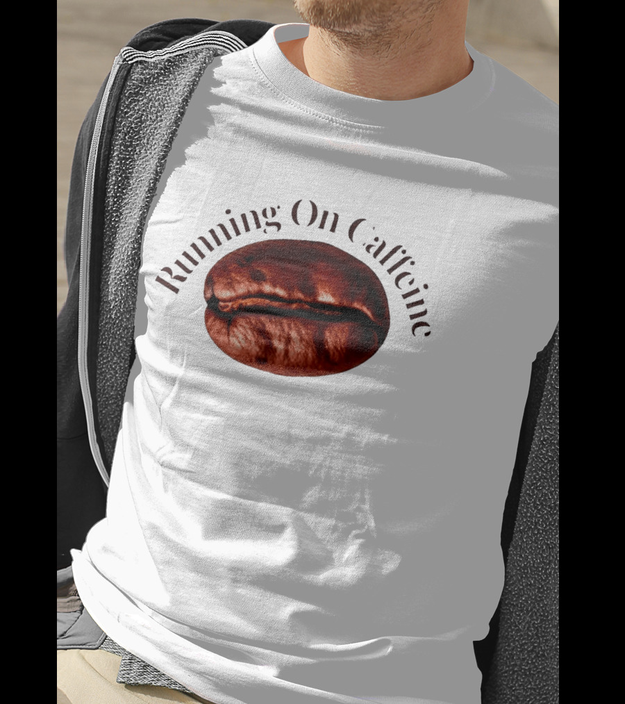 Running On Caffeine Realistic Roasted Coffee Bean T-Shirt