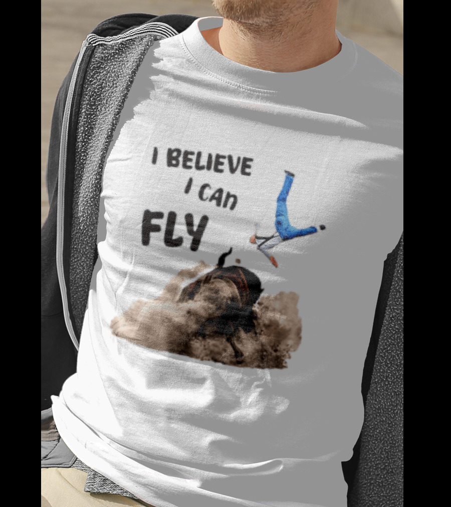 I Believe I Can Fly Bull Riding Rodeo Humor T-Shirt