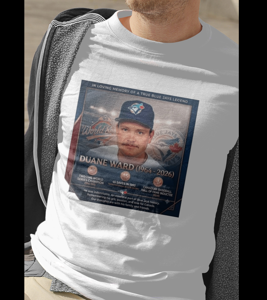 In Loving Memory Of Blue Jays Legend Duane Ward Two Time World Series Champion 1964 2026 T-Shirt