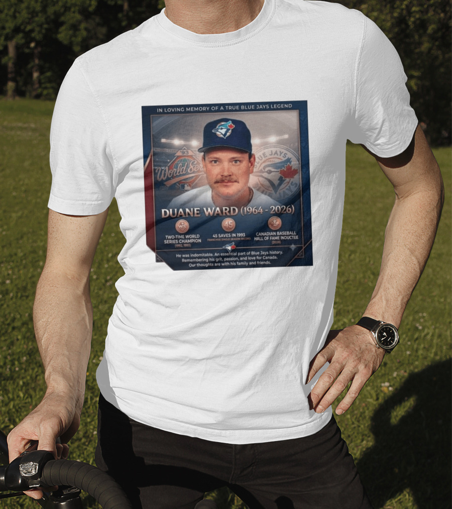 In Loving Memory Of Blue Jays Legend Duane Ward Two Time World Series Champion 1964 2026 T-Shirt