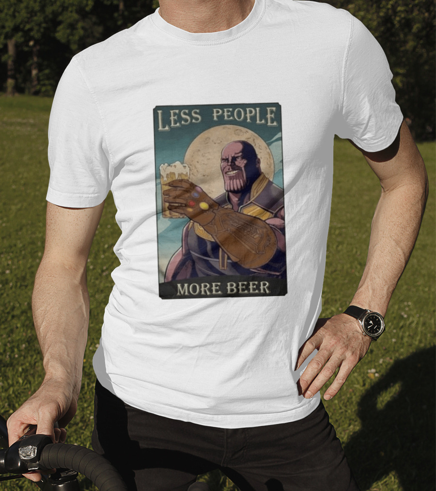 Less People More Beer Thanos Infinity Gauntlet Moon Drink T-Shirt
