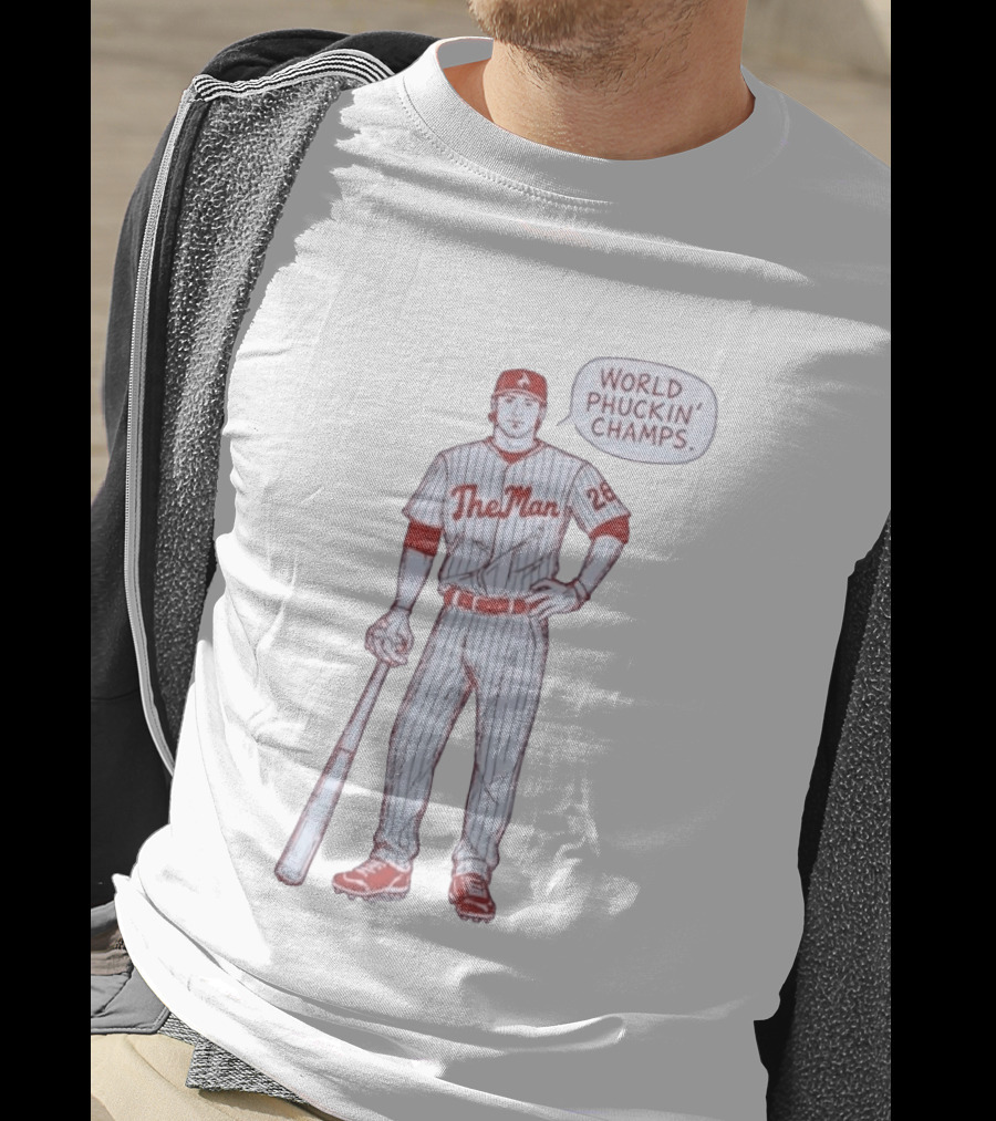 World Phuckin Champs Phillies The Man Baseball Player 28 T-Shirt