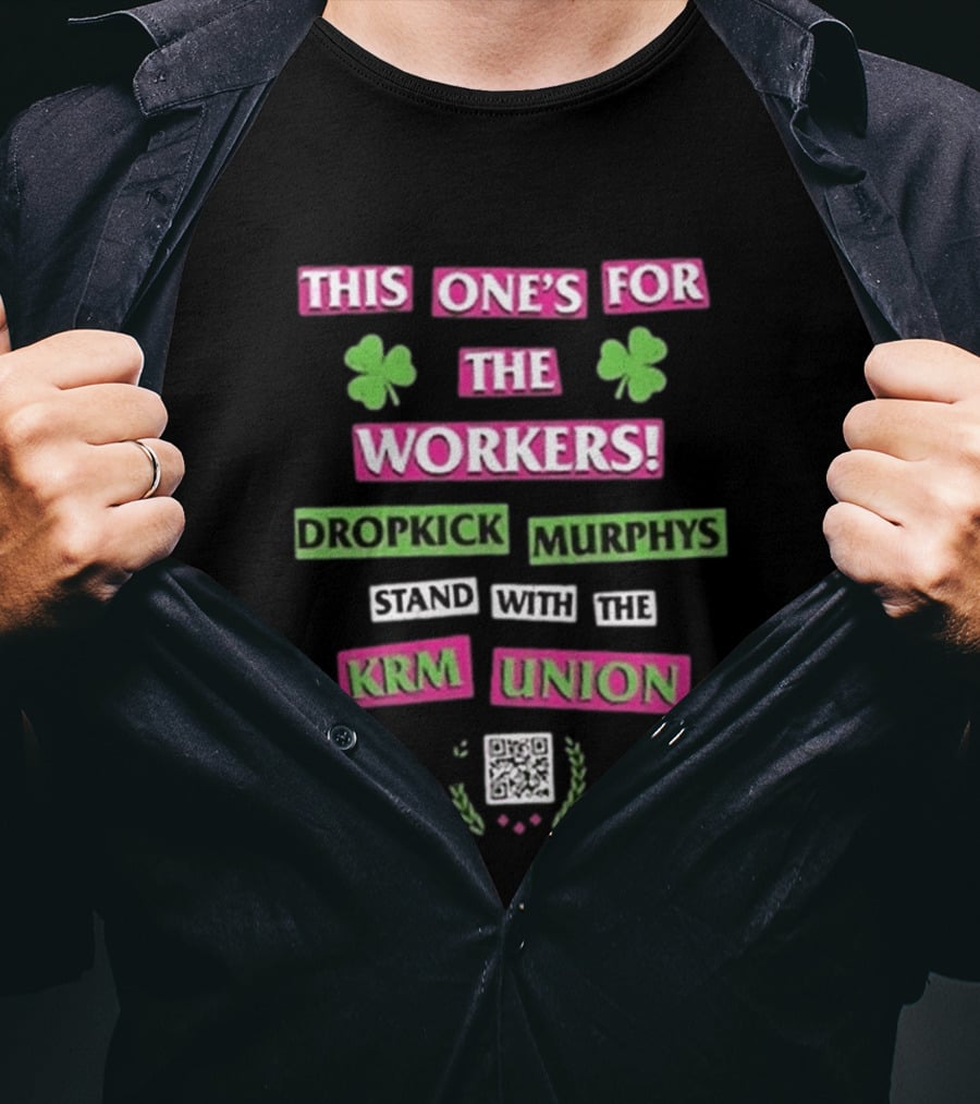 Dropkick Murphys This One's For The Workers Stand With The KRM Union T-Shirt