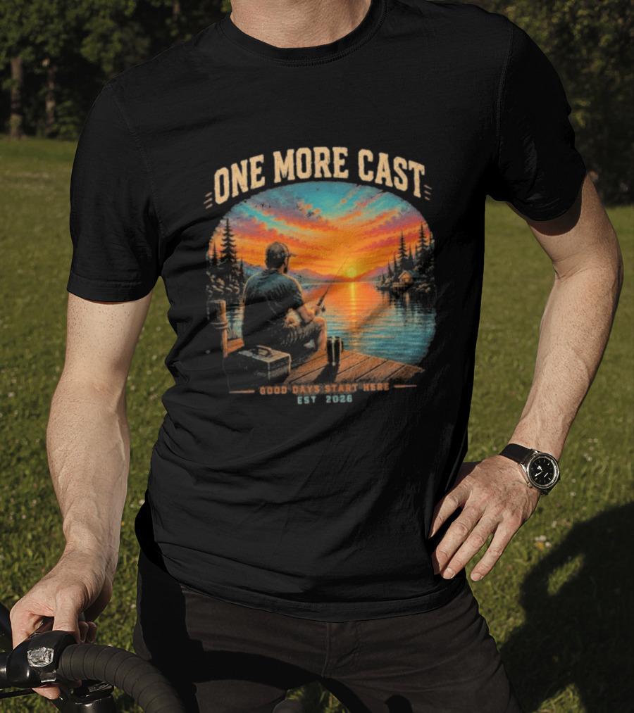 One More Cast Good Days Start Here EST 2026 Sunset Fishing Scene T-Shirt
