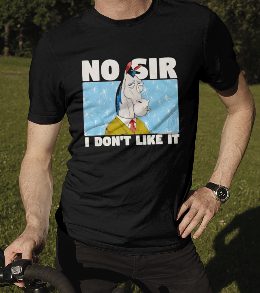 No Sir I Don't Like It Horse Cartoon Catchphrase 90s Nostalgia T-Shirt