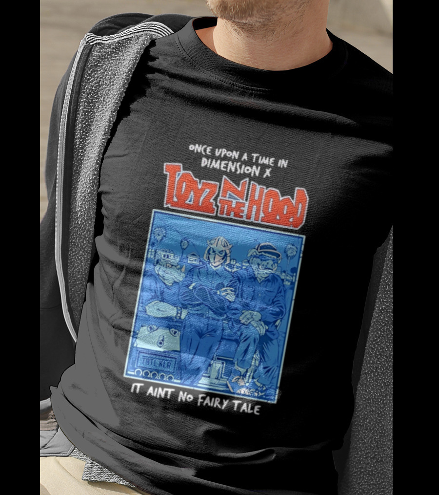 Once Upon A Time In Dimension X Toyz N The Hood It Ain't No Fairy Tale TMNT Mashup T-Shirt