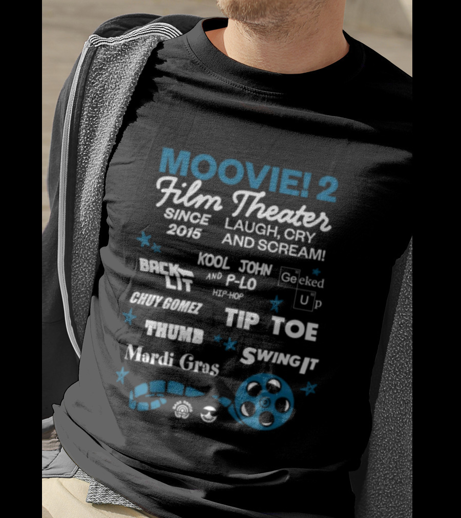 Moovie 2 Film Theater Laugh Cry Scream Since 2015 Mardi Gras Kool John P Lo Tip Toe T-Shirt