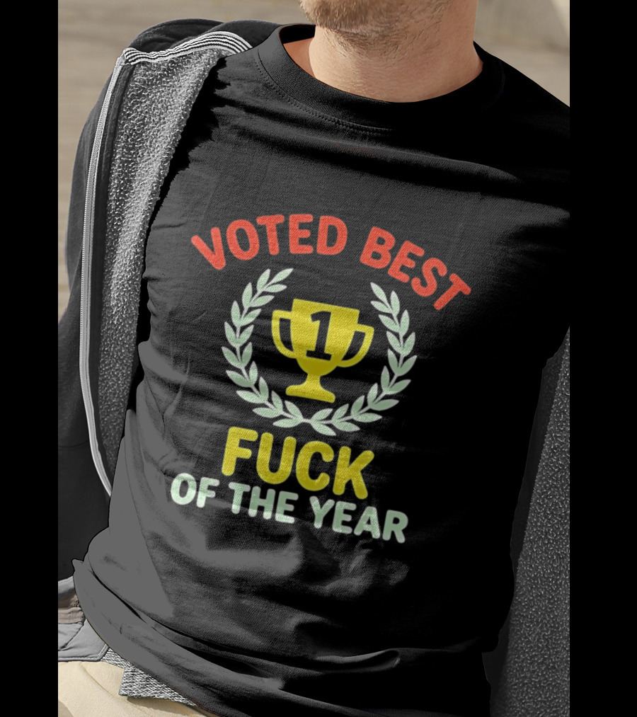Voted Best Fuck Of The Year Trophy Award Laurel And Number One Cup T-Shirt