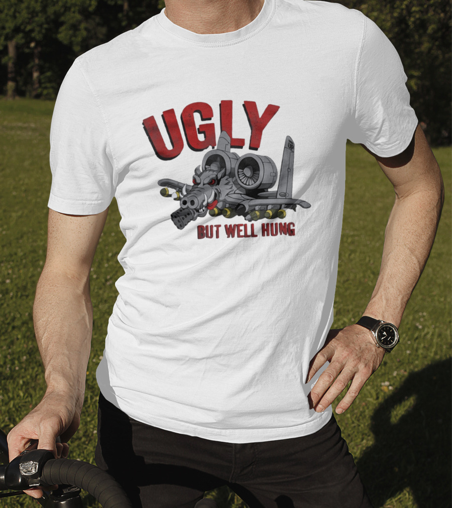 A 10 Warthog Ugly But Well Hung Military Aviation Humor T-Shirt