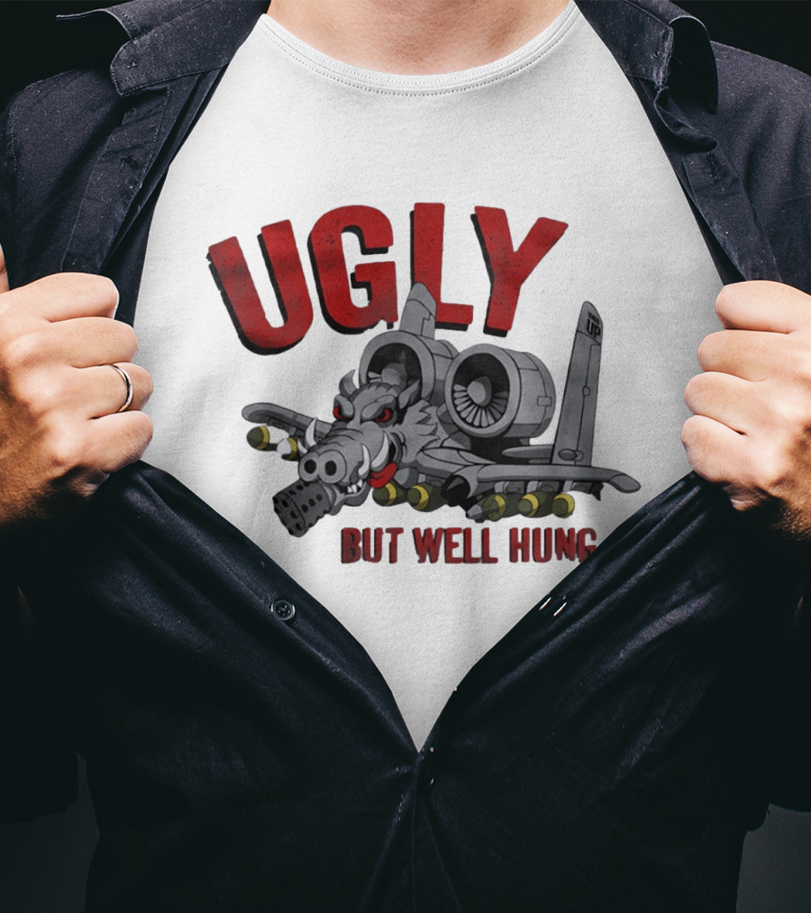 A 10 Warthog Ugly But Well Hung Military Aviation Humor T-Shirt