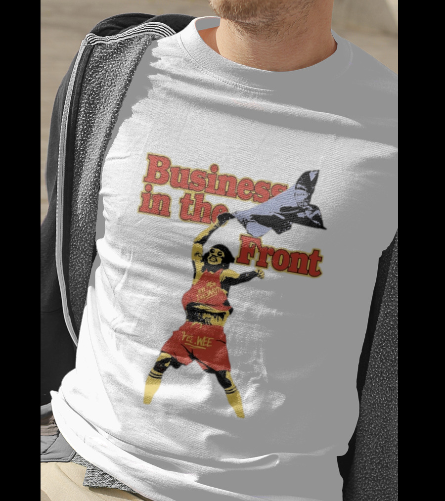 Business In The Front Hey Texan Yel Wee T-Shirt