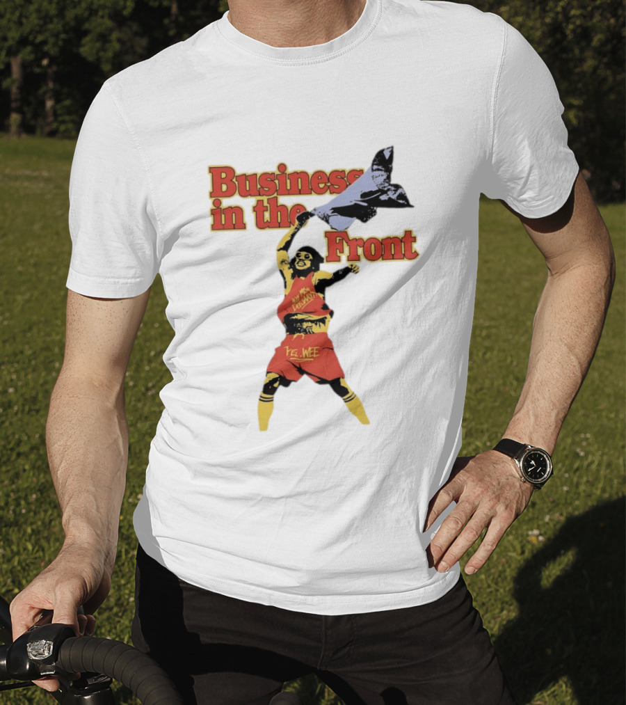 Business In The Front Hey Texan Yel Wee T-Shirt